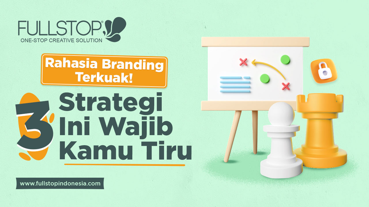 Rahasia Branding Terkuak! 3 Strategi Ini Wajib Kamu Tiru